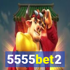 5555bet2