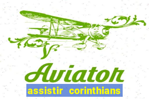 assistir corinthians e palmeiras futemax