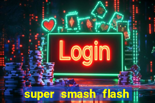 super smash flash 2 jogos