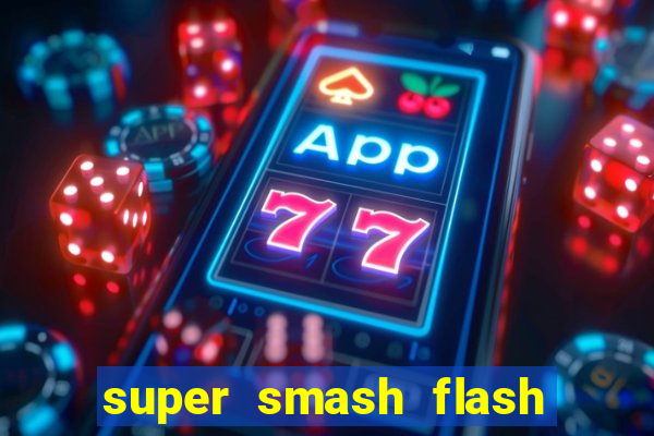 super smash flash 2 jogos