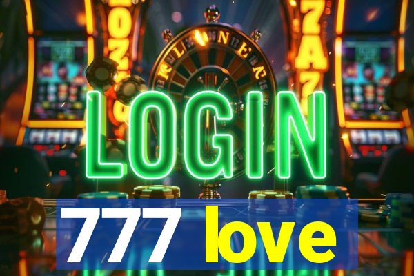 777 love