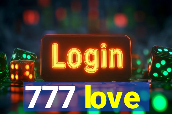 777 love