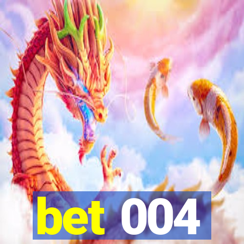 bet 004