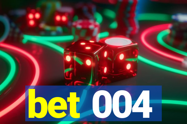 bet 004