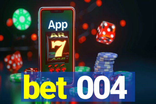 bet 004