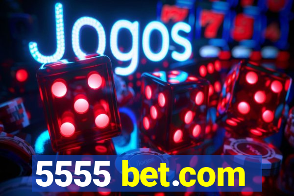 5555 bet.com