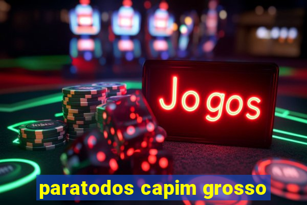 paratodos capim grosso
