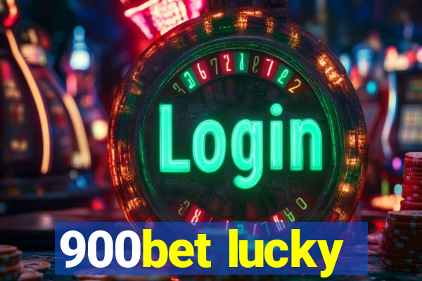 900bet lucky