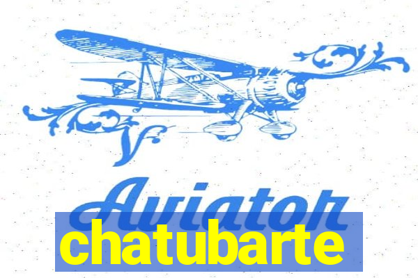 chatubarte