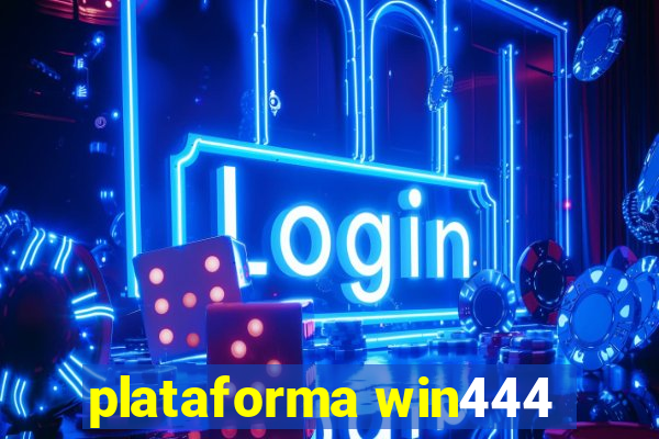 plataforma win444