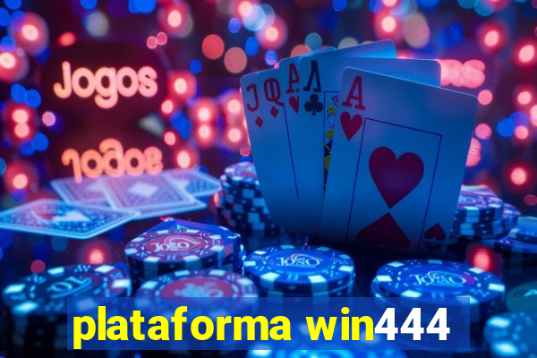 plataforma win444