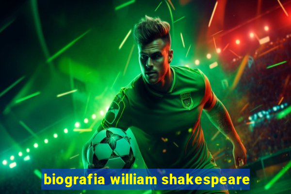 biografia william shakespeare