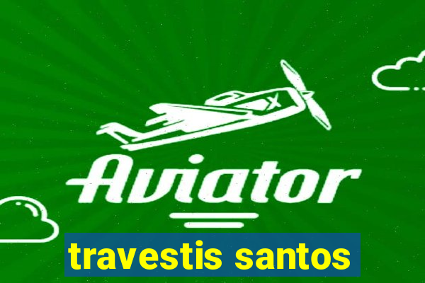 travestis santos