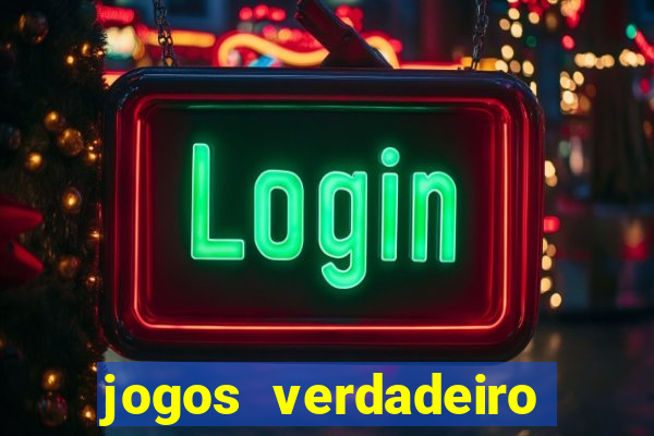jogos verdadeiro para ganhar dinheiro