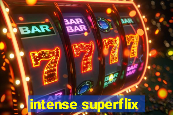 intense superflix