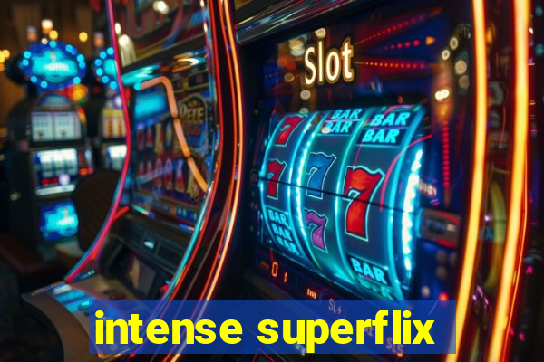 intense superflix