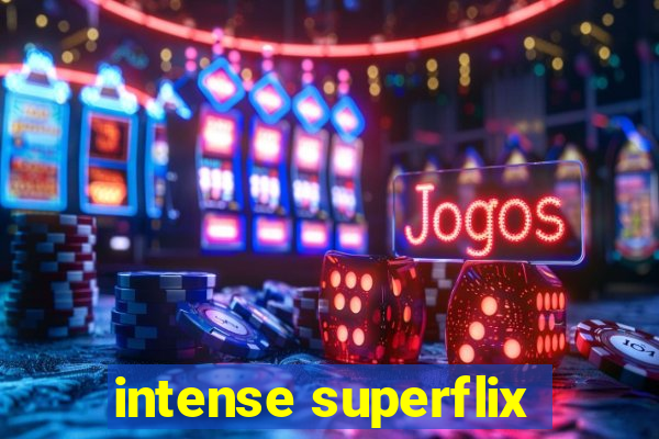 intense superflix