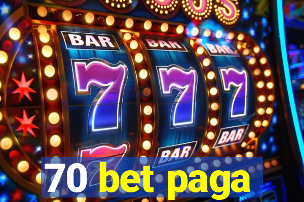 70 bet paga