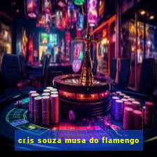 cris souza musa do flamengo