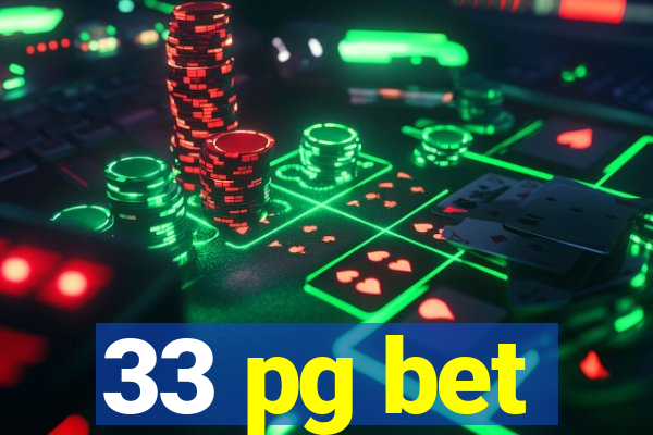 33 pg bet