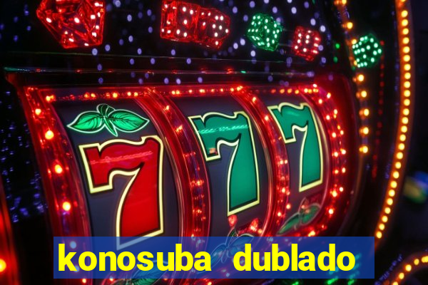 konosuba dublado animes online games