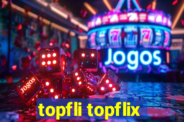 topfli topflix