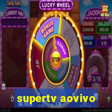 supertv aovivo