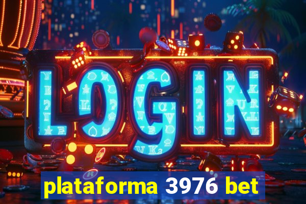 plataforma 3976 bet