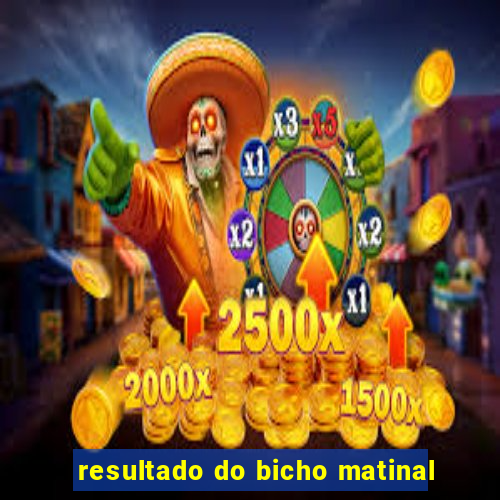 resultado do bicho matinal
