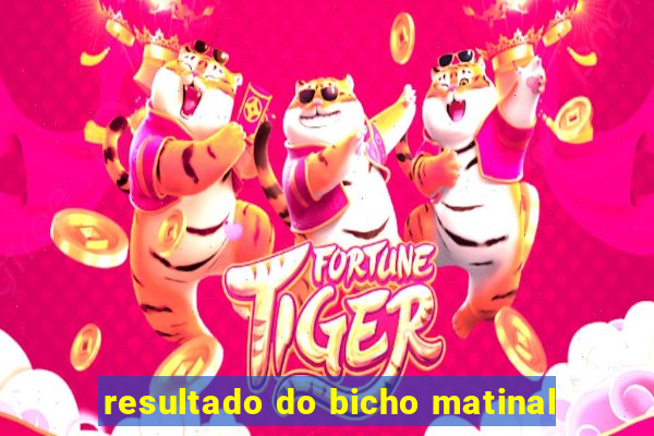 resultado do bicho matinal