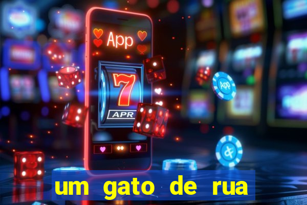 um gato de rua chamado bob filme netflix