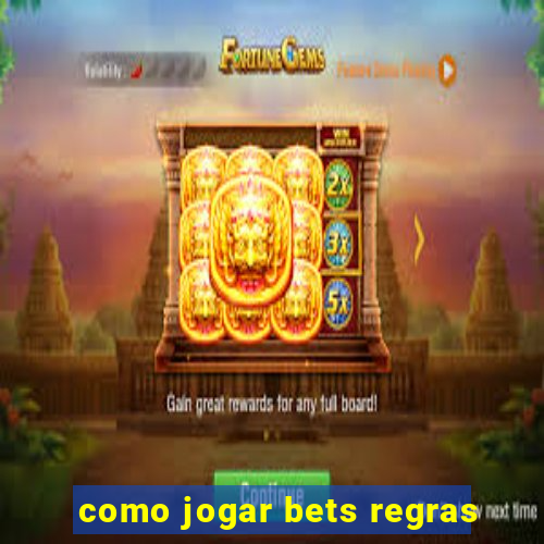 como jogar bets regras