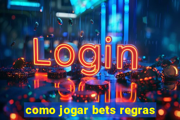 como jogar bets regras