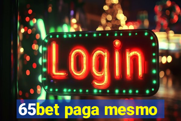65bet paga mesmo