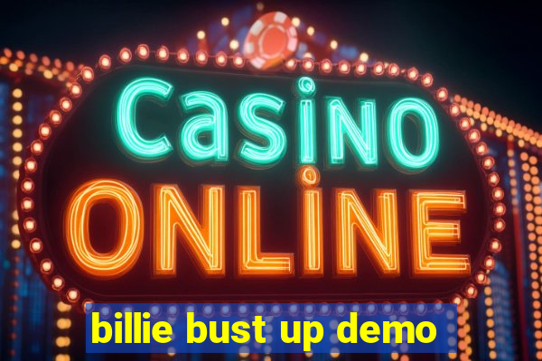 billie bust up demo