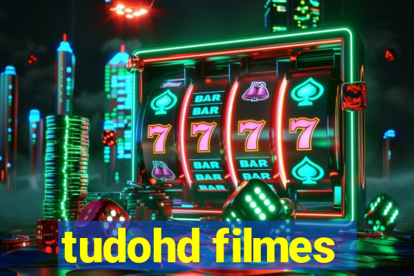 tudohd filmes