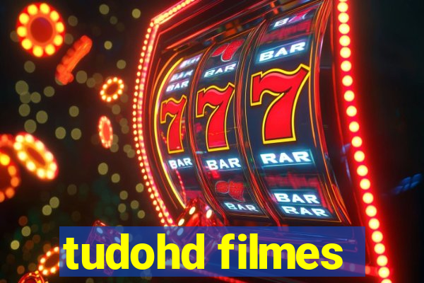 tudohd filmes