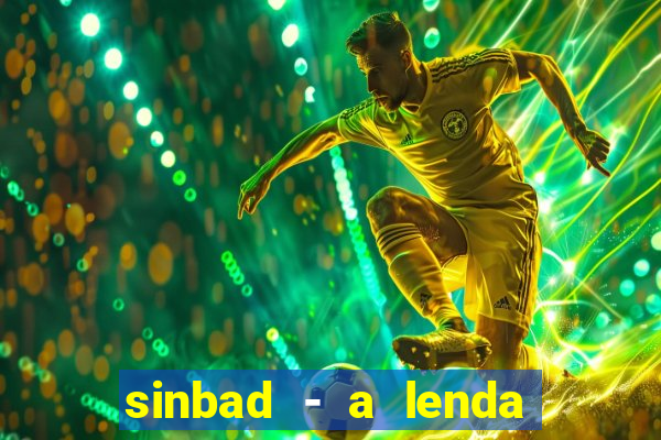 sinbad - a lenda dos sete mares dublado filme completo dublado download