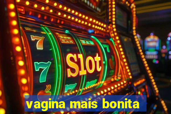 vagina mais bonita