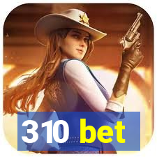 310 bet