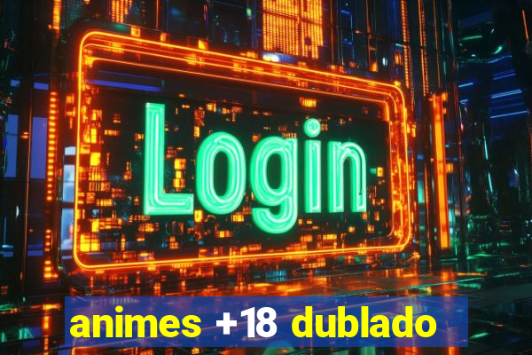 animes +18 dublado
