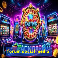 forum social media