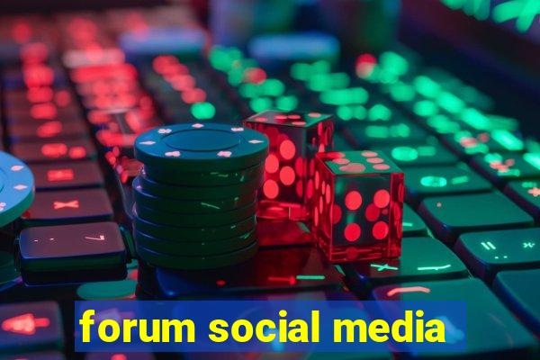 forum social media
