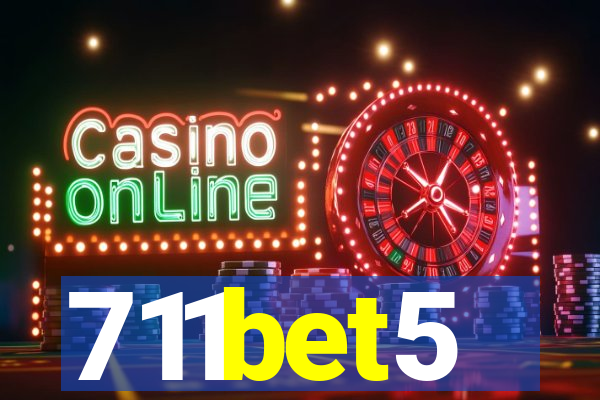 711bet5