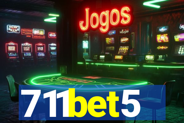 711bet5