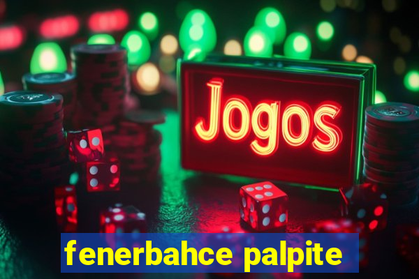 fenerbahce palpite