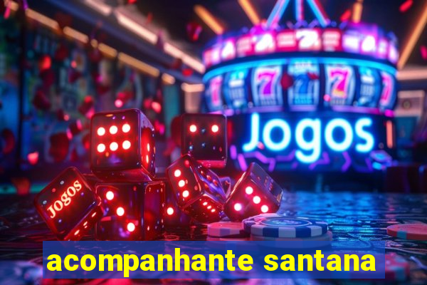 acompanhante santana