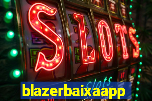blazerbaixaapp