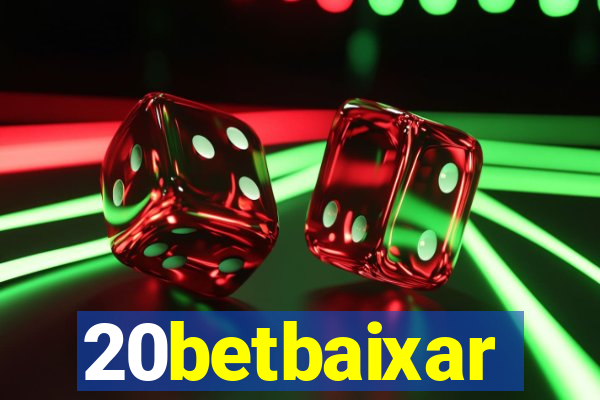 20betbaixar