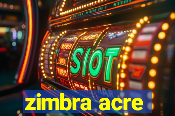 zimbra acre